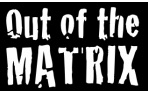 Out of the Matrix